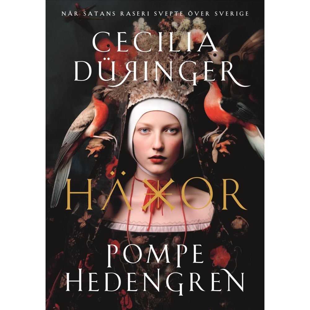 Cecilia Düringer Häxor : när Satans raseri svepte över Sverige (inbunden)