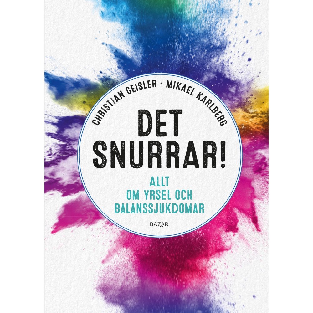 Christian Geisler Det snurrar! : allt om yrsel och balanssjukdomar (inbunden)