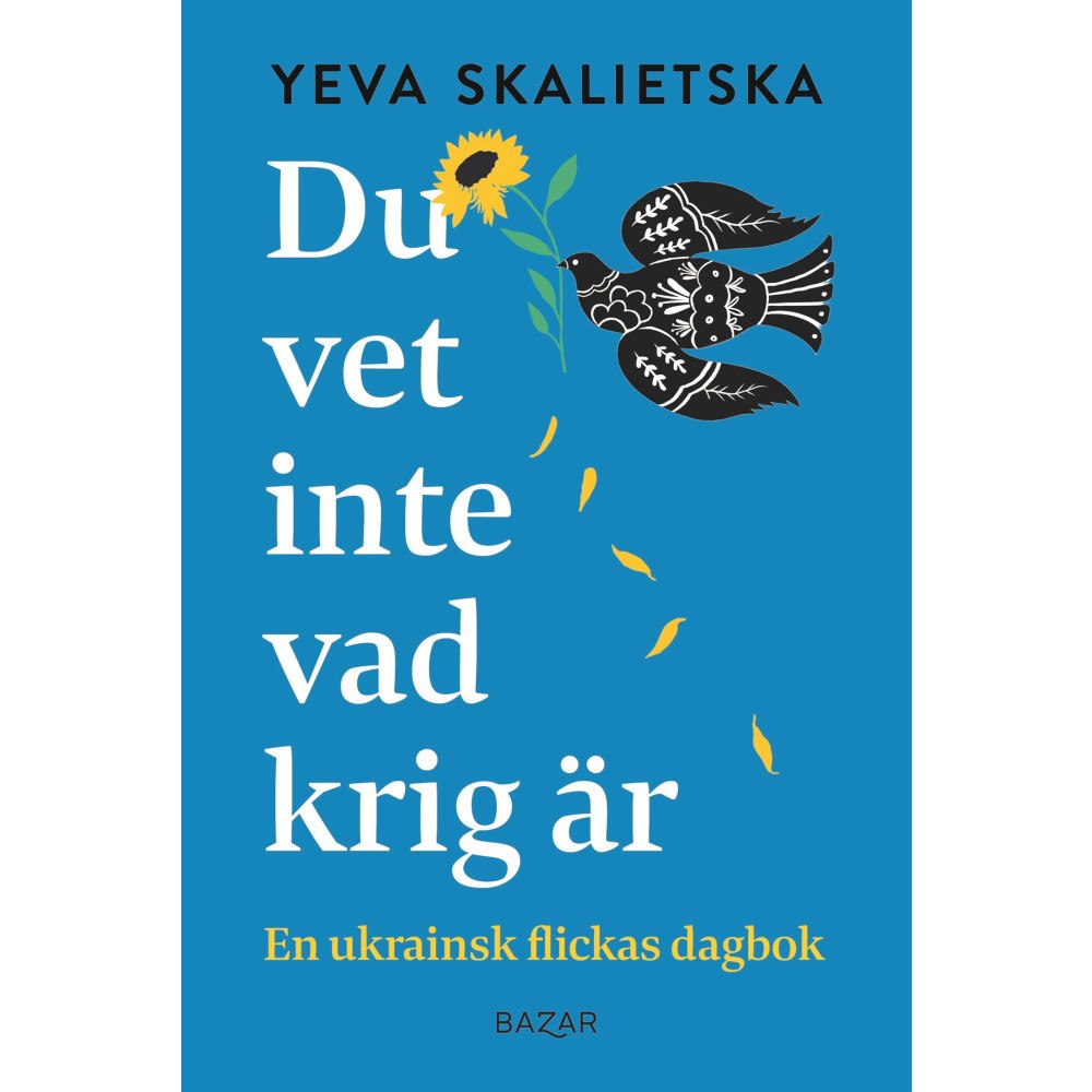 Yeva Skalietska Du vet inte vad krig är : en ukrainsk flickas dagbok (inbunden)
