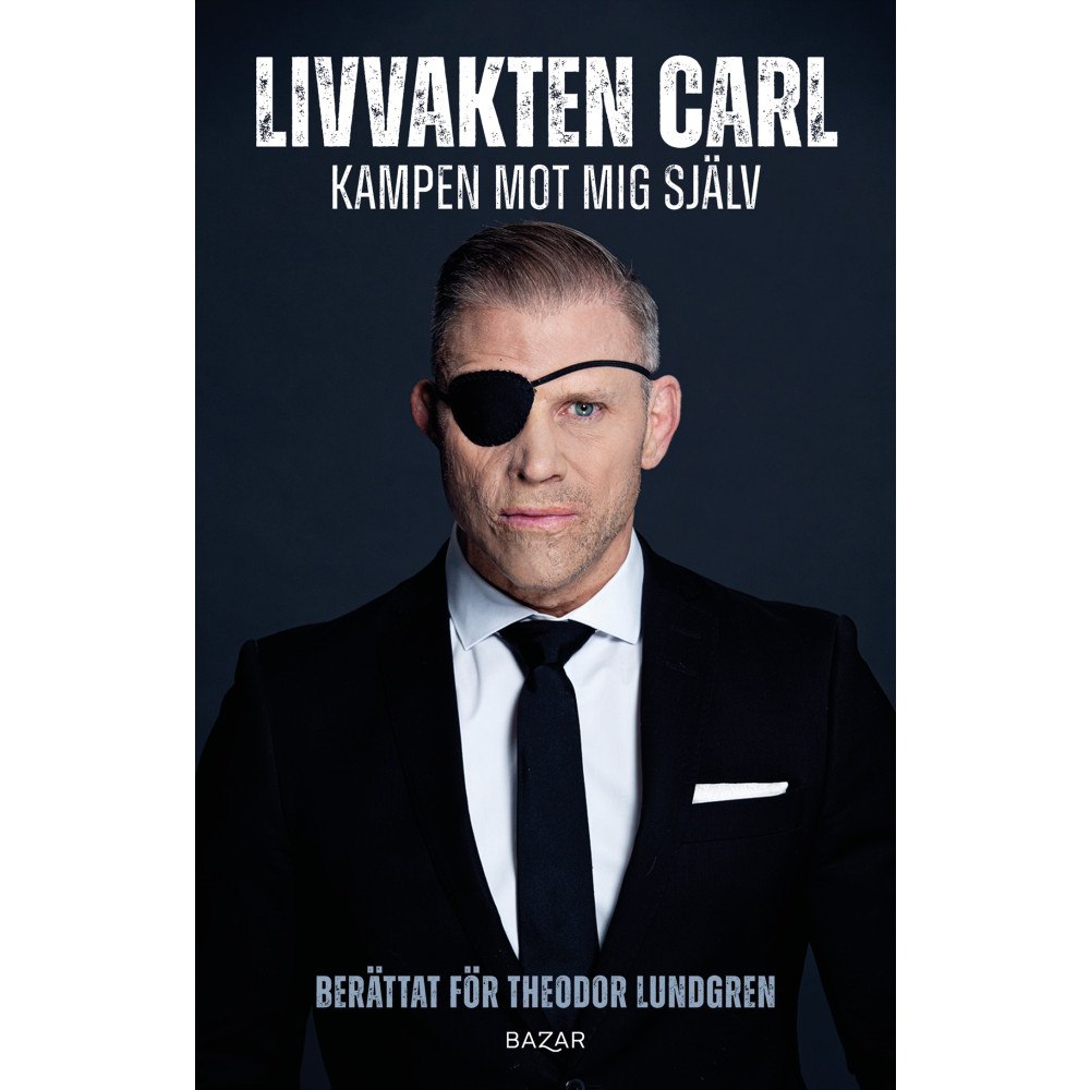 Carl Finnborg Livvakten Carl : kampen mot mig själv (bok, kartonnage)