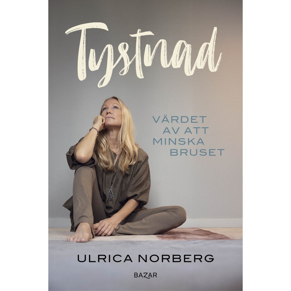 Bazar Förlag Tystnad : Värdet av att minska bruset (bok, kartonnage)