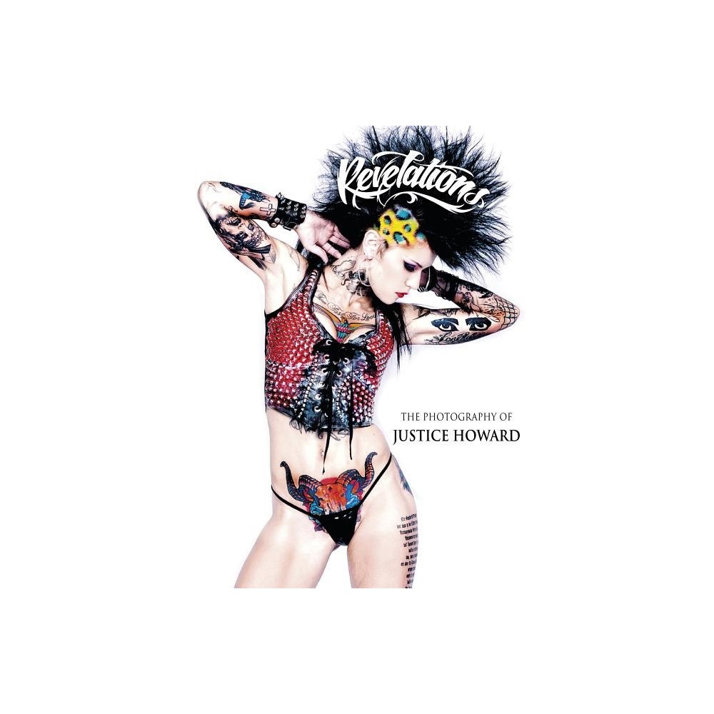 Justice Howard Revelations - the photography of justice howard (inbunden, eng)