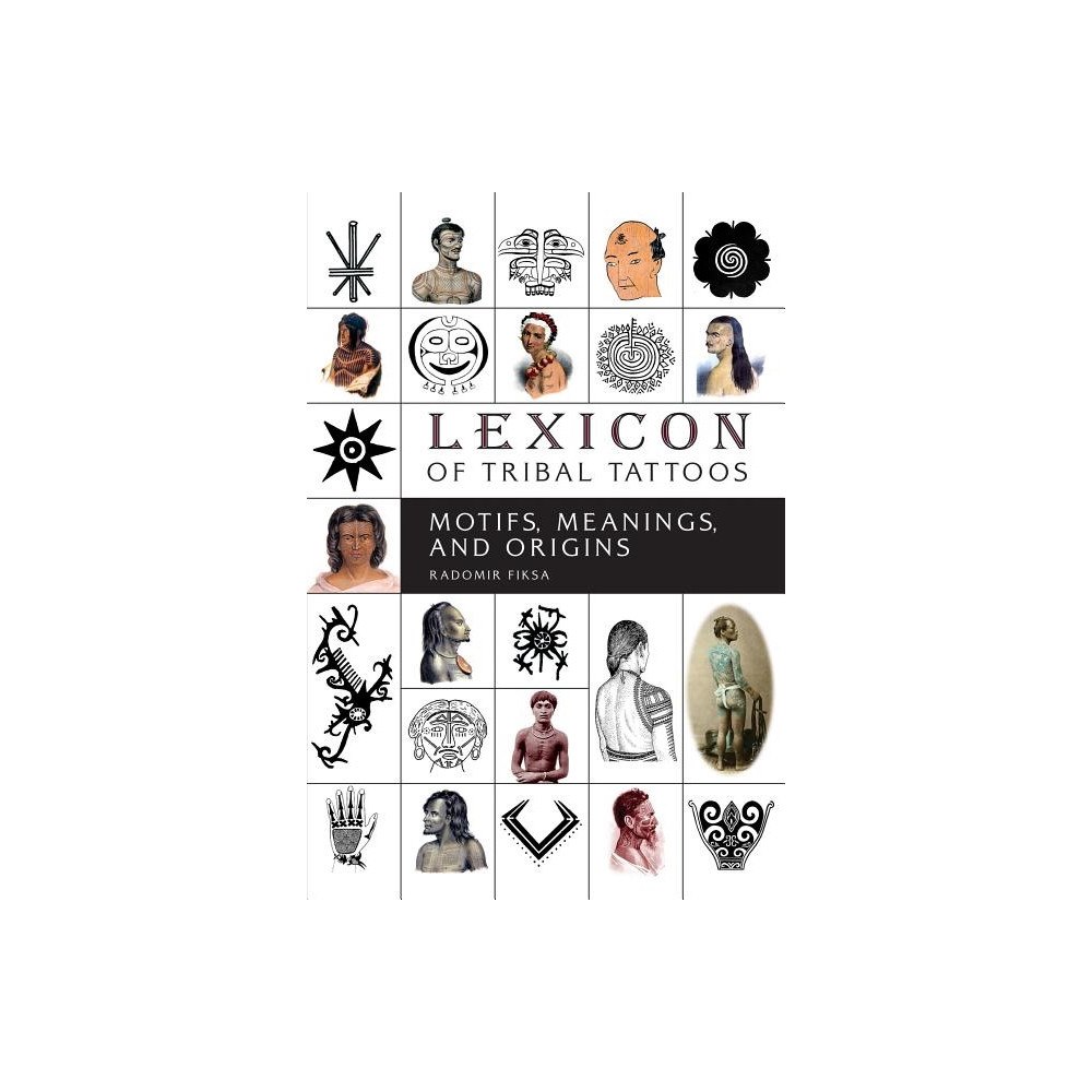 Schiffer Publishing Ltd Lexicon Of Tribal Tattoos : Motifs, Meanings, and Origins (inbunden, eng)