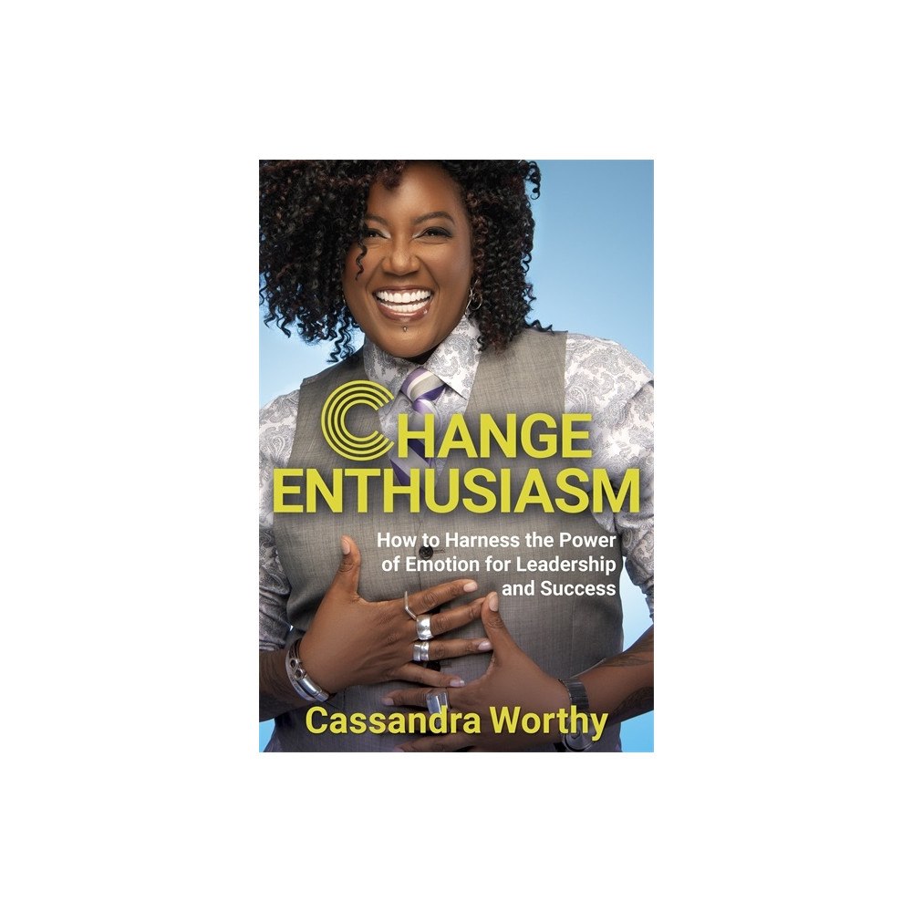 Cassandra Worthy Change Enthusiasm (inbunden, eng)