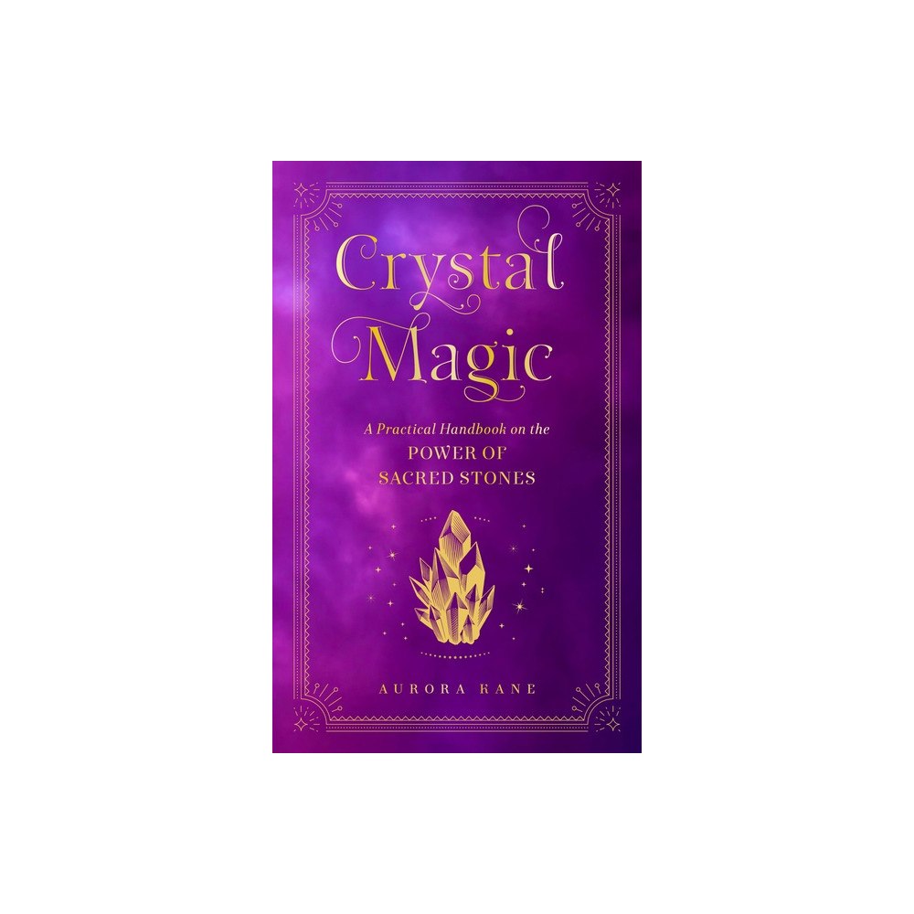Hachette UK Distribution Ltd Crystal Magic A Practical Handbook on the Power of Sacred St (inbunden, eng)
