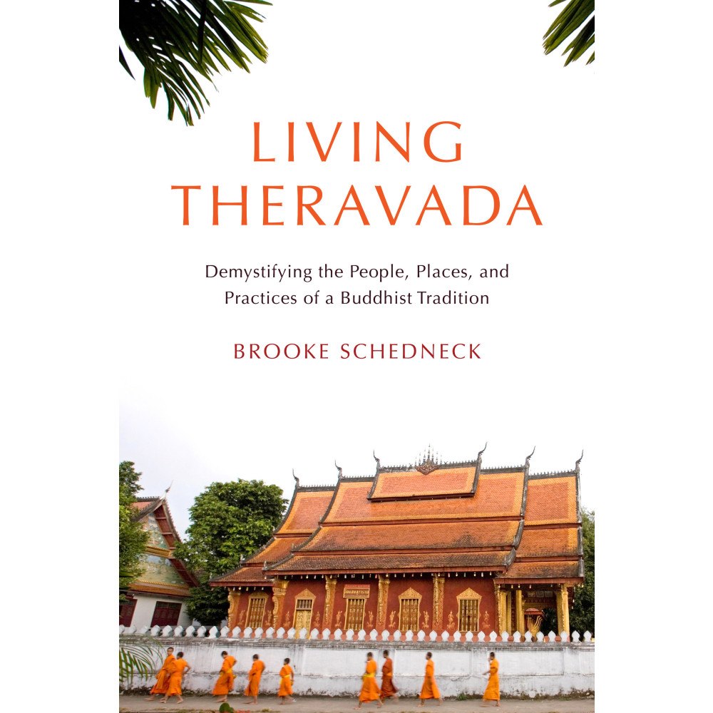 Brooke Schedneck Living Theravada (häftad, eng)
