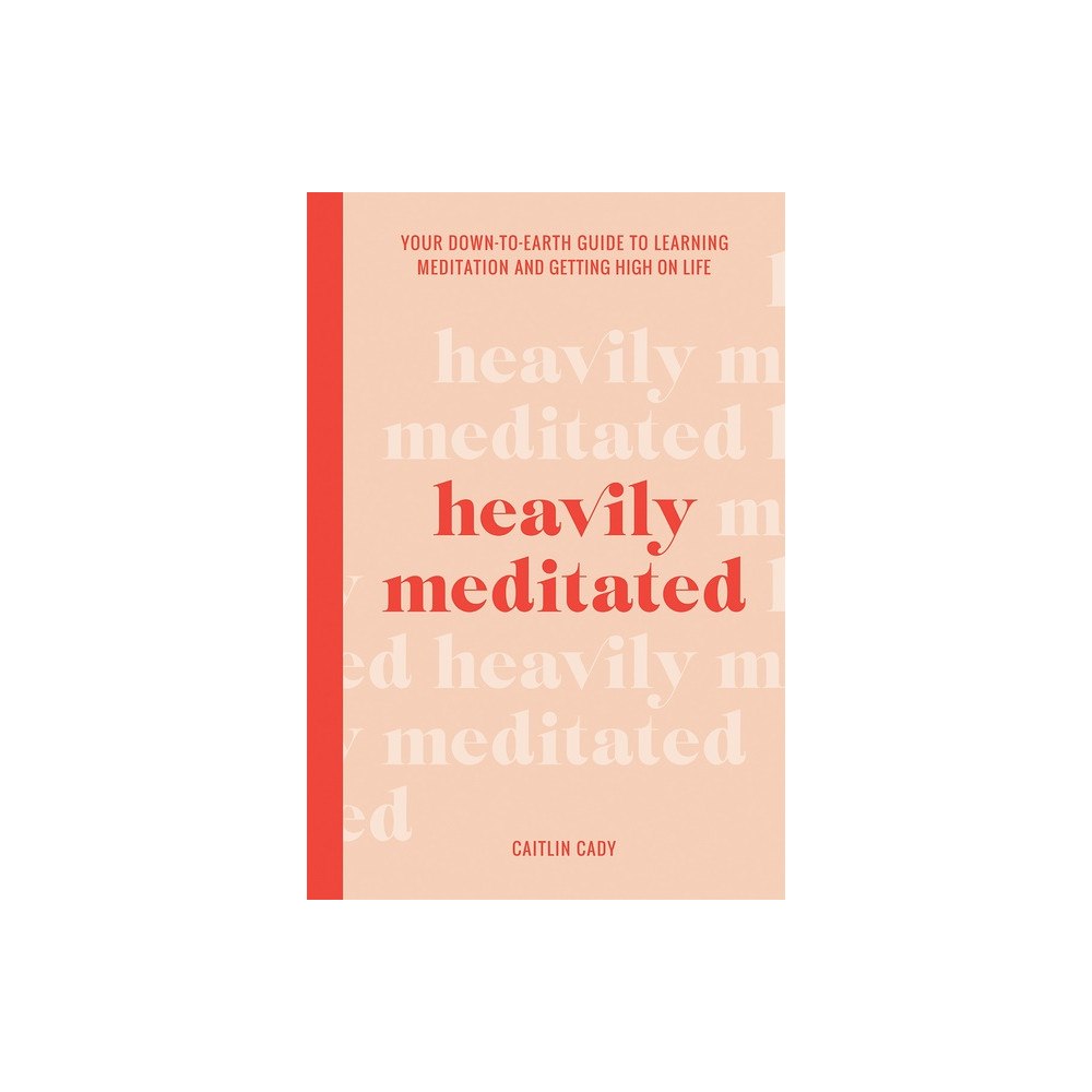 Caitlin Cady Heavily Meditated (inbunden, eng)