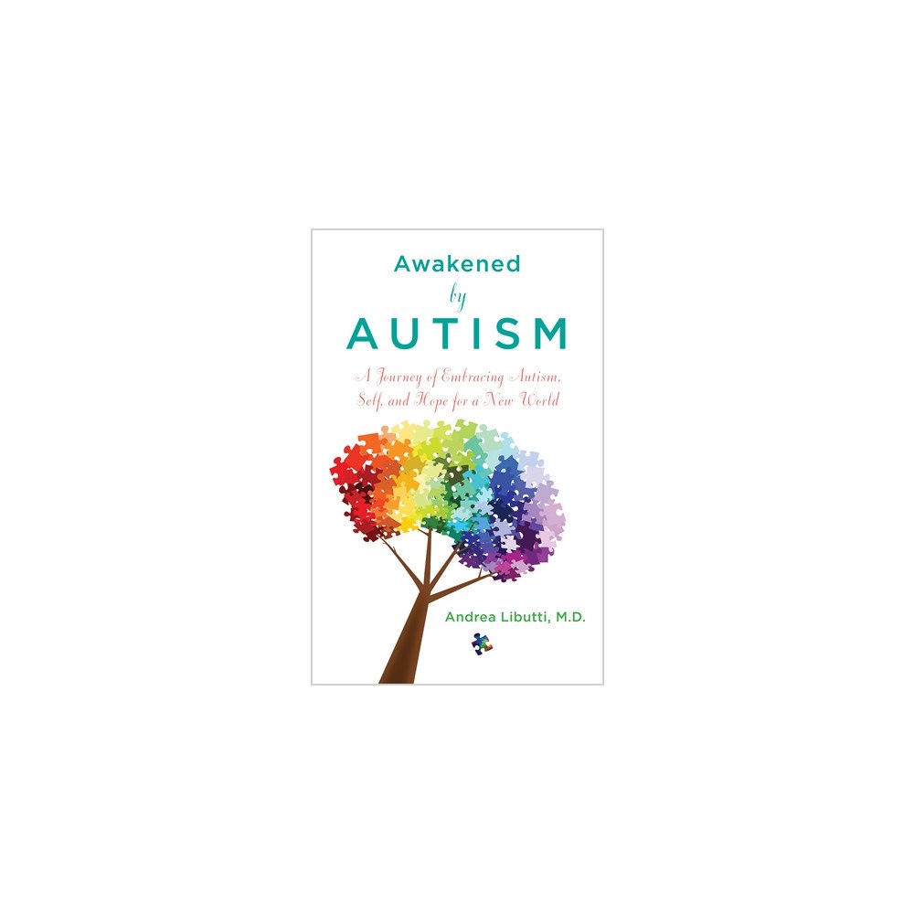 Dr. Andrea Libutti Awakened by autism - embracing autism, self and hope for a new world (häftad, eng)