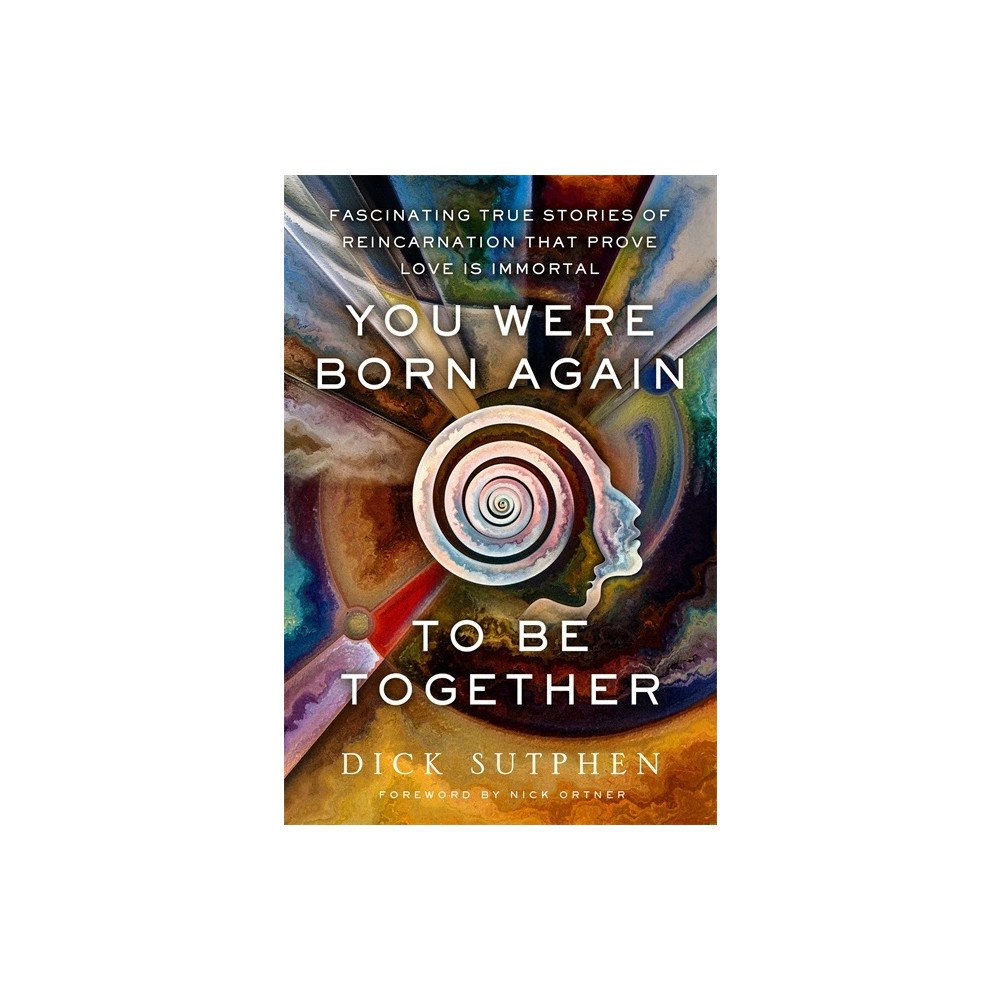 Richard Sutphen You Were Born Again to Be Together (häftad, eng)