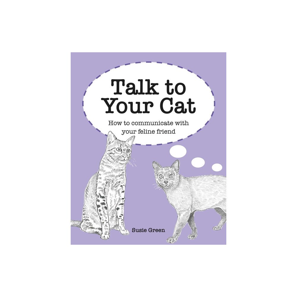 Susie Green Talk to Your Cat (inbunden, eng)