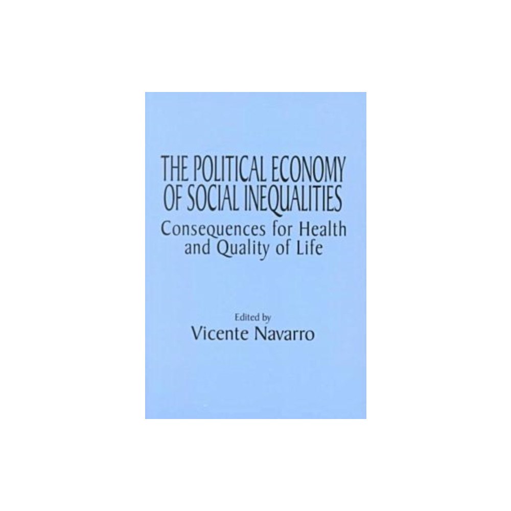 Baywood Publishing Company Inc The Political Economy of Social Inequalities (häftad, eng)