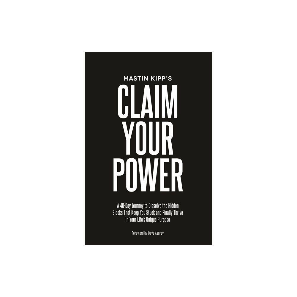 Mastin Kipp Claim Your Power (häftad, eng)