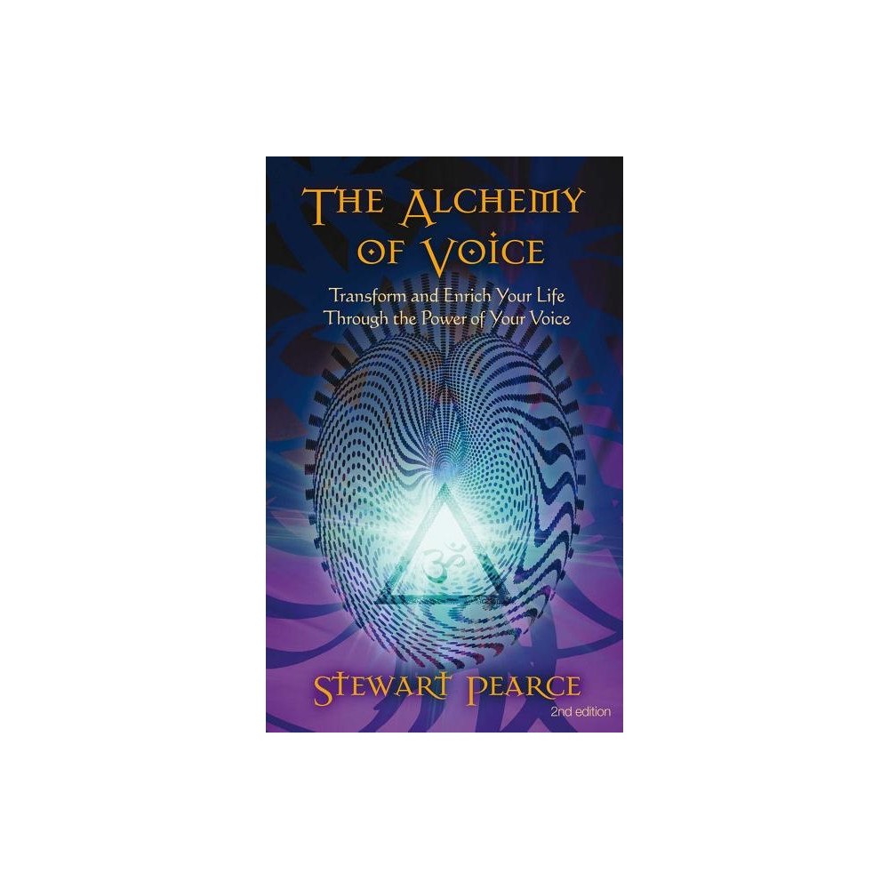 Stewart Pearce Alchemy of voice - transform and enrich your life through the power of your (häftad, eng)