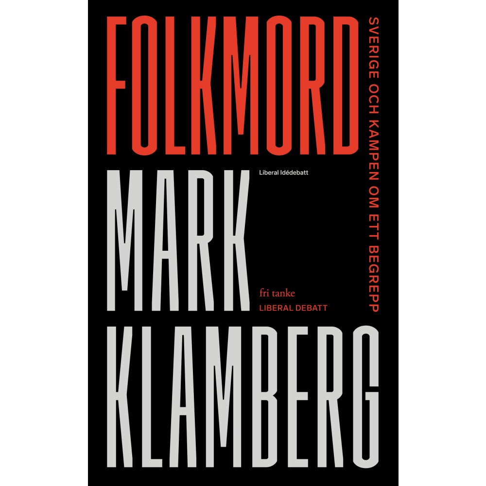 Mark Klamberg Folkmord: Sverige och kampen om ett begrepp (inbunden)