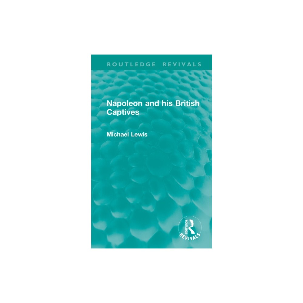 Taylor & francis ltd Napoleon and his British Captives (inbunden, eng)