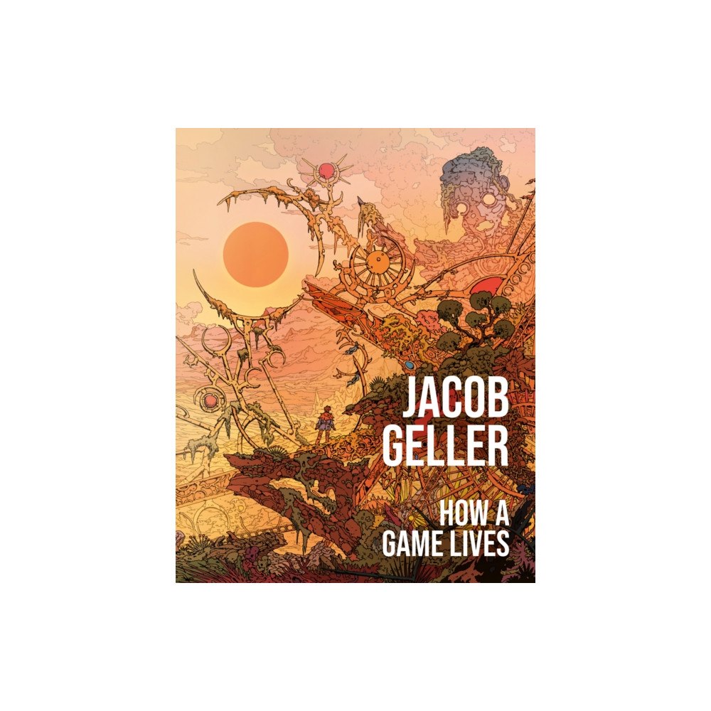 HarperCollins Publishers How a Game Lives (inbunden, eng)