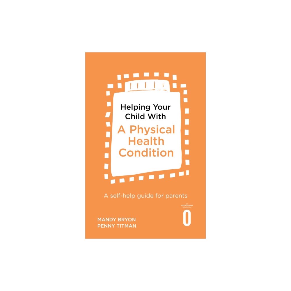 Little, Brown Book Group Helping Your Child with a Physical Health Condition (häftad, eng)
