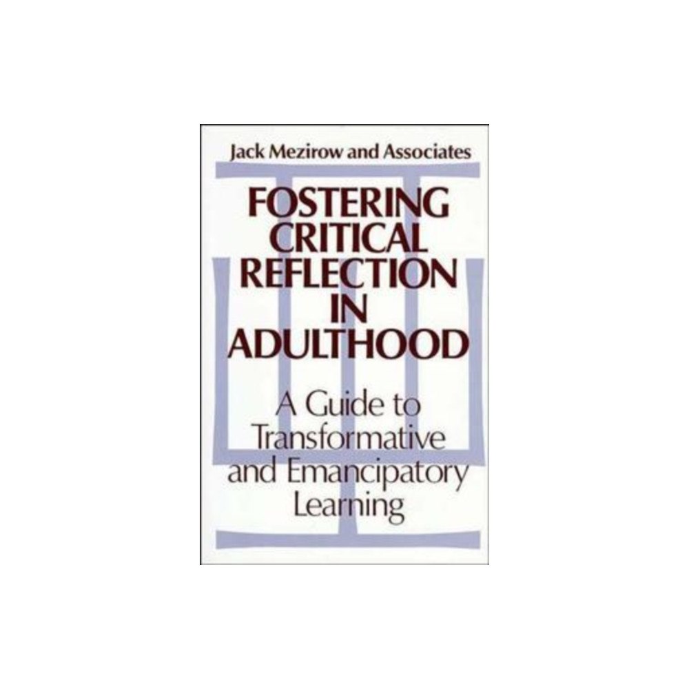 John Wiley & Sons Inc Fostering Critical Reflection in Adulthood (inbunden, eng)
