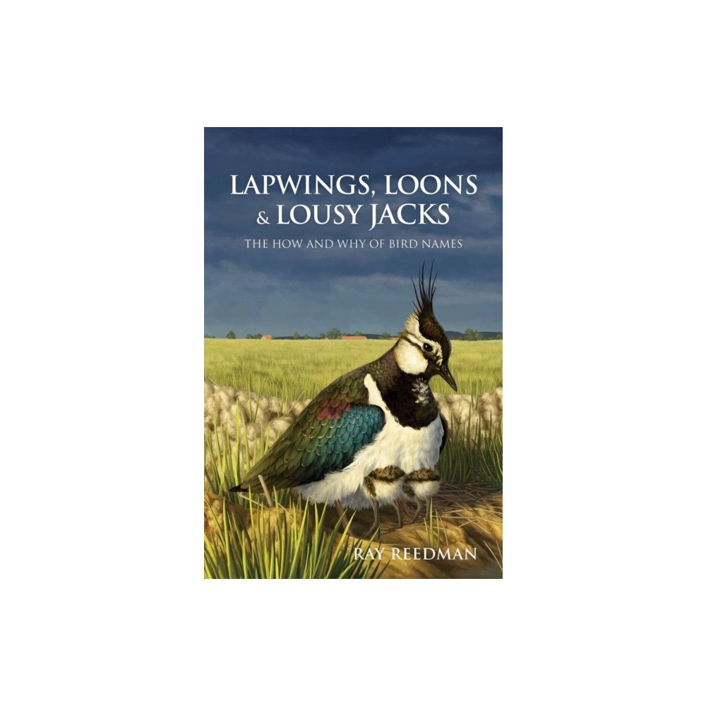 Pelagic Publishing Lapwings, Loons and Lousy Jacks (inbunden, eng)