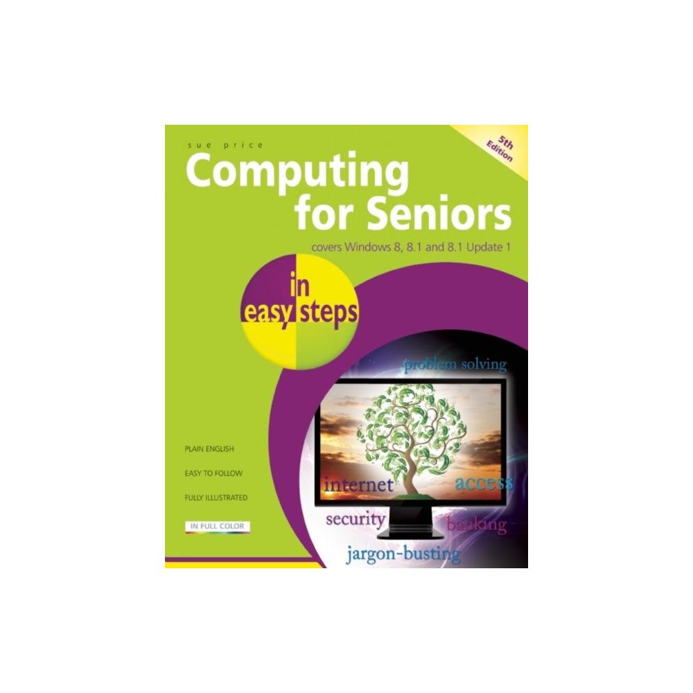 In Easy Steps Limited Computing for Seniors in Easy Steps Windows 8 Office 2013 (häftad, eng)