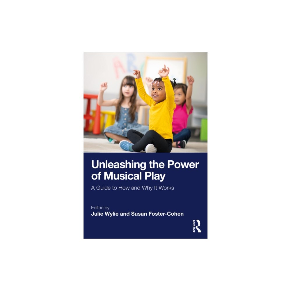Taylor & francis ltd Unleashing the Power of Musical Play (häftad, eng)