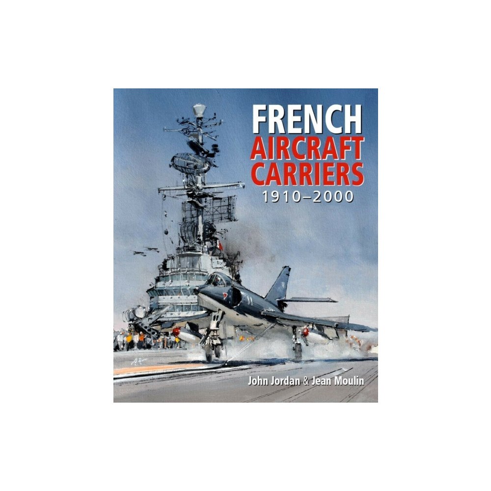 Pen & Sword Books Ltd French Aircraft Carriers (inbunden, eng)