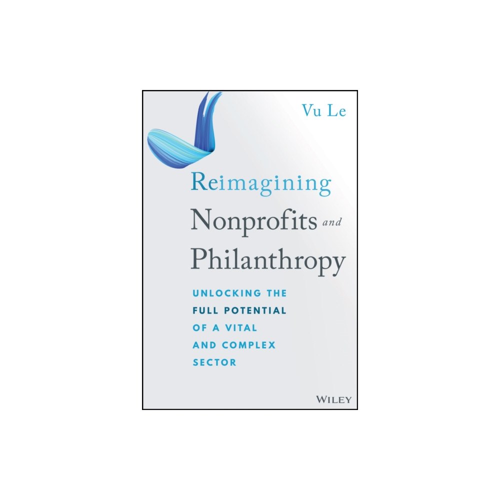 John Wiley & Sons Inc Reimagining Nonprofits and Philanthropy (inbunden, eng)