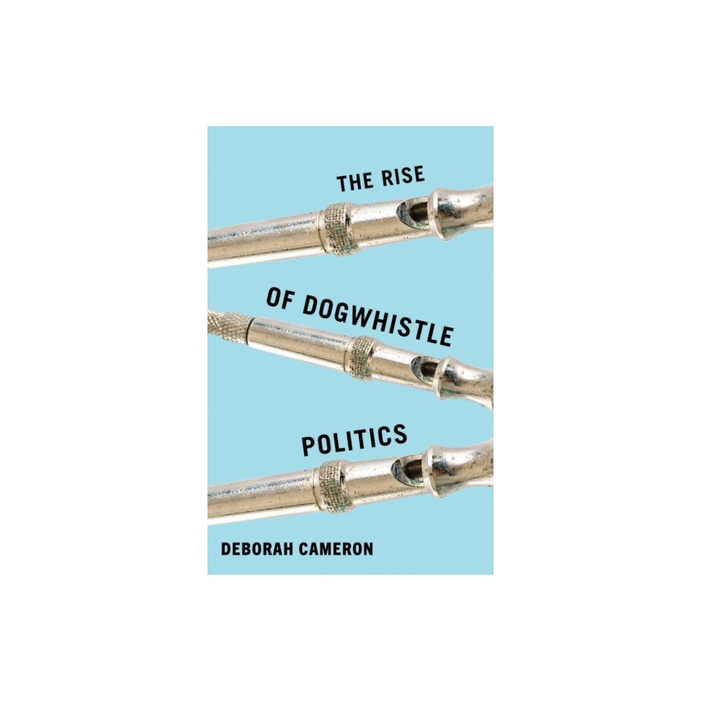 John Wiley And Sons Ltd The Rise of Dogwhistle Politics (inbunden, eng)