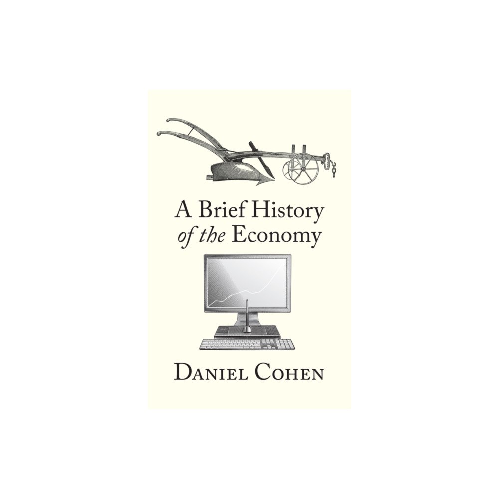 John Wiley And Sons Ltd A Brief History of the Economy (inbunden, eng)