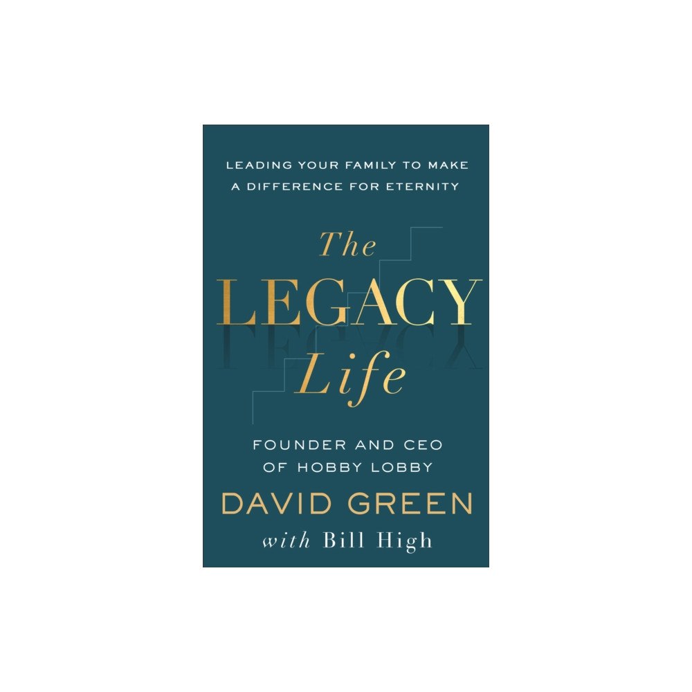 Baker publishing group The Legacy Life (inbunden, eng)
