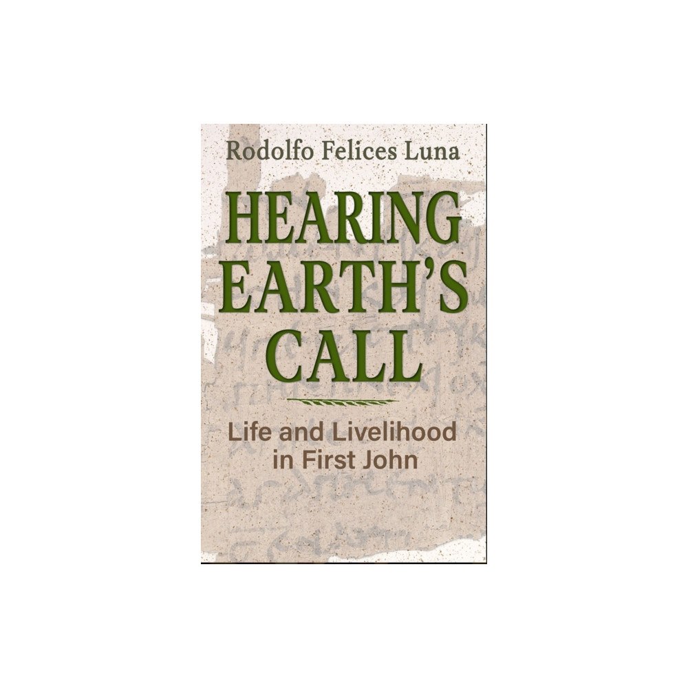 Orbis Books (USA) Hearing Earth's Call: Life and Livelihood in First John (häftad, eng)