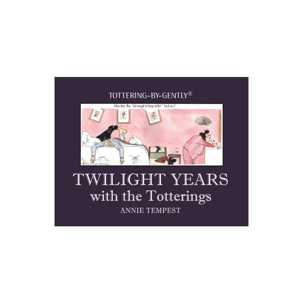 Quiller Publishing Ltd Twilight Years with the Totterings (inbunden, eng)