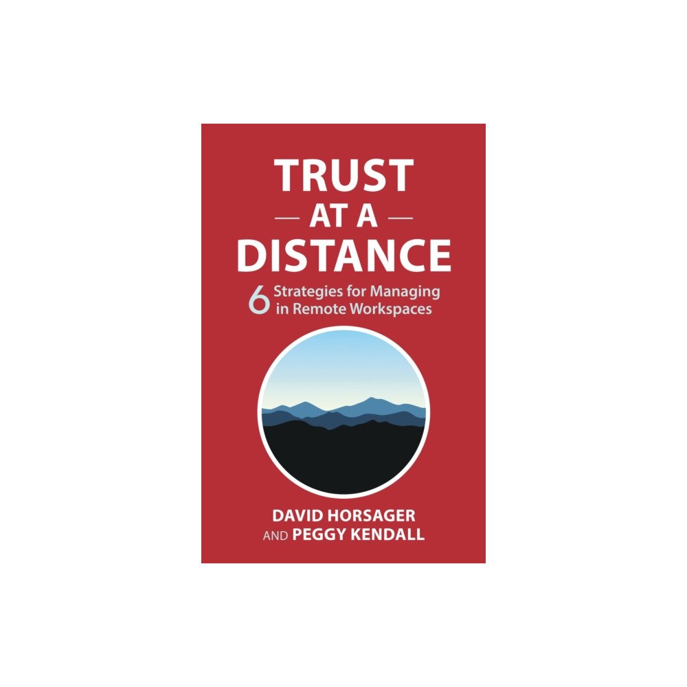 Berrett-Koehler Publishers Trust at a Distance (inbunden, eng)