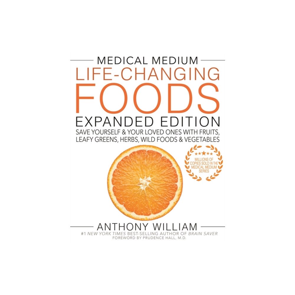 Hay House Inc Medical Medium Life-Changing Foods Expanded Edition (inbunden, eng)