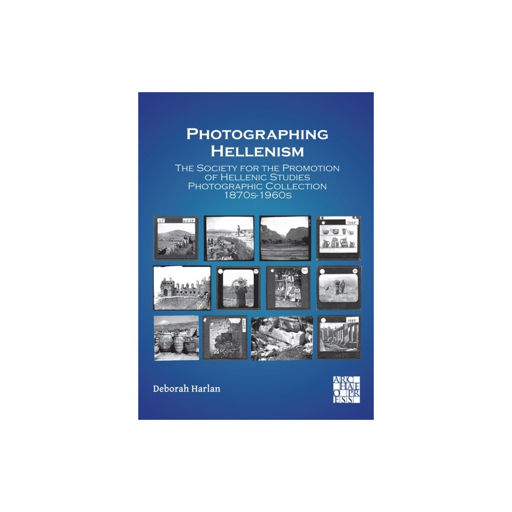 Archaeopress Photographing Hellenism (inbunden, eng)