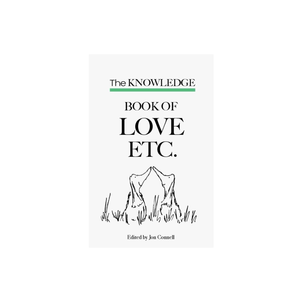 CONNELL PUBLISHING LTD The Knowledge book of Love etc. (inbunden, eng)
