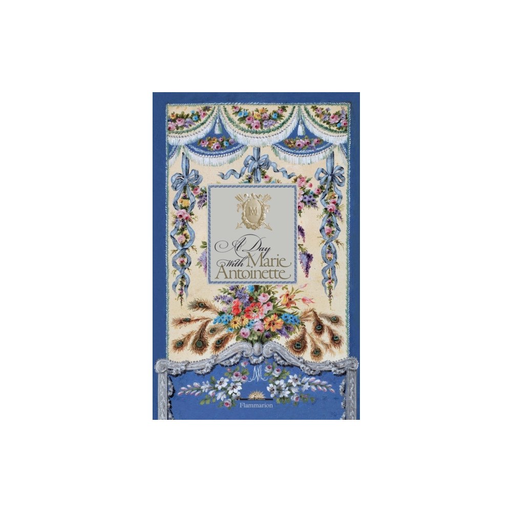 Editions Flammarion A Day with Marie Antoinette (inbunden, eng)