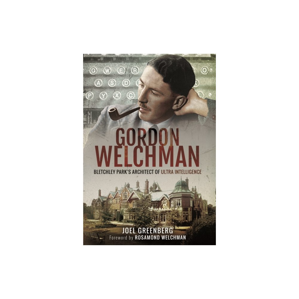 Pen & Sword Books Ltd Gordon Welchman (häftad, eng)