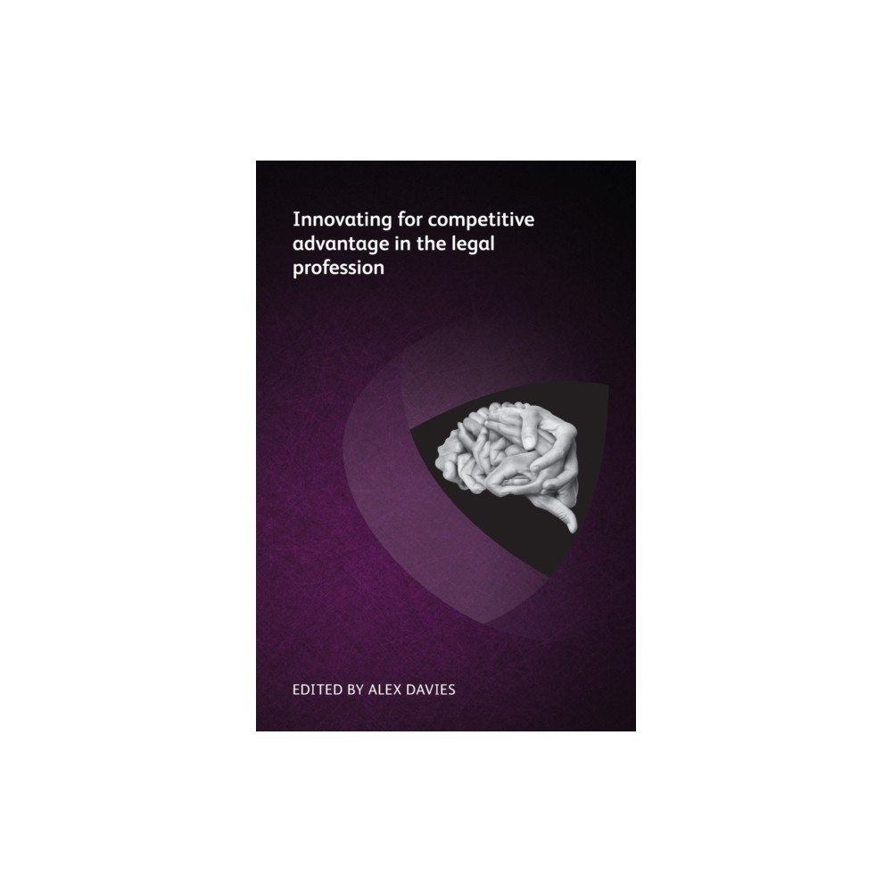 Globe Law and Business Ltd Innovating for competitive advantage in the legal profession (häftad, eng)