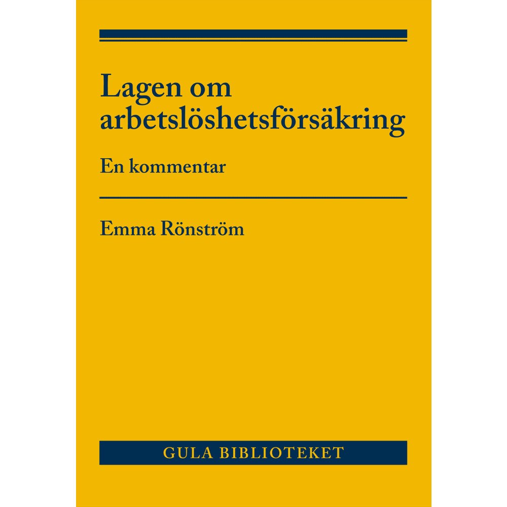 Emma Rönström Arbetslöshetsförsäkringslagen : en kommentar (häftad)