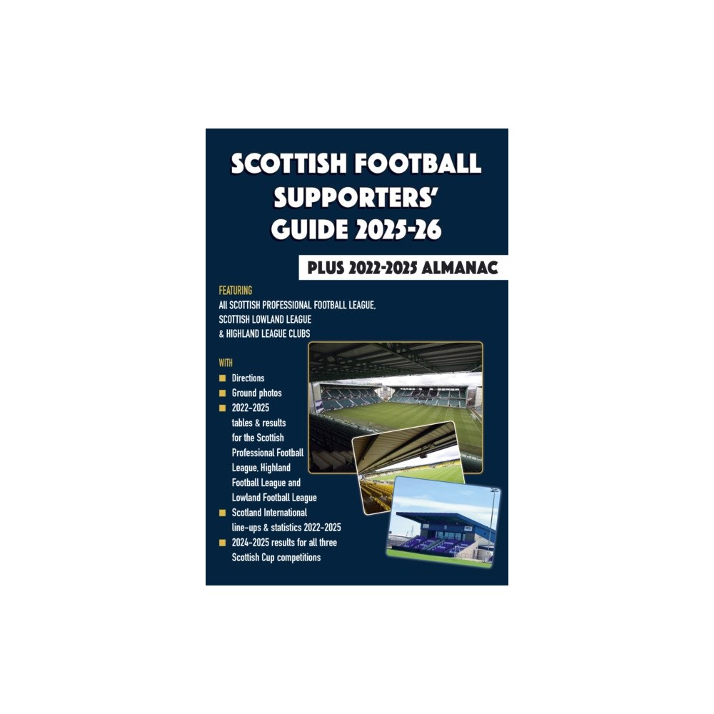 Soccer Books Ltd Scottish Football Supporters' Guide 2025-26 + 2022-25 Almanac (häftad, eng)