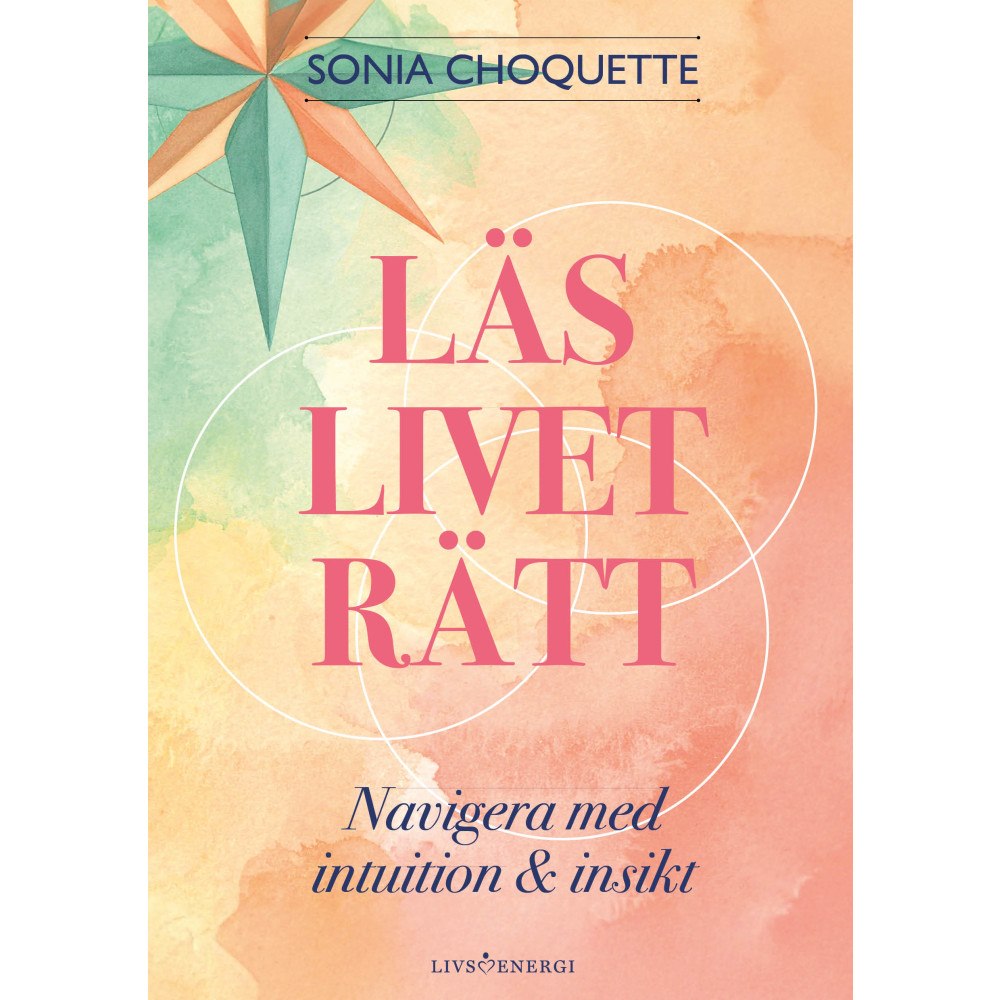 Livsenergi Läs livet rätt : navigera med inspiration och insikt (inbunden)