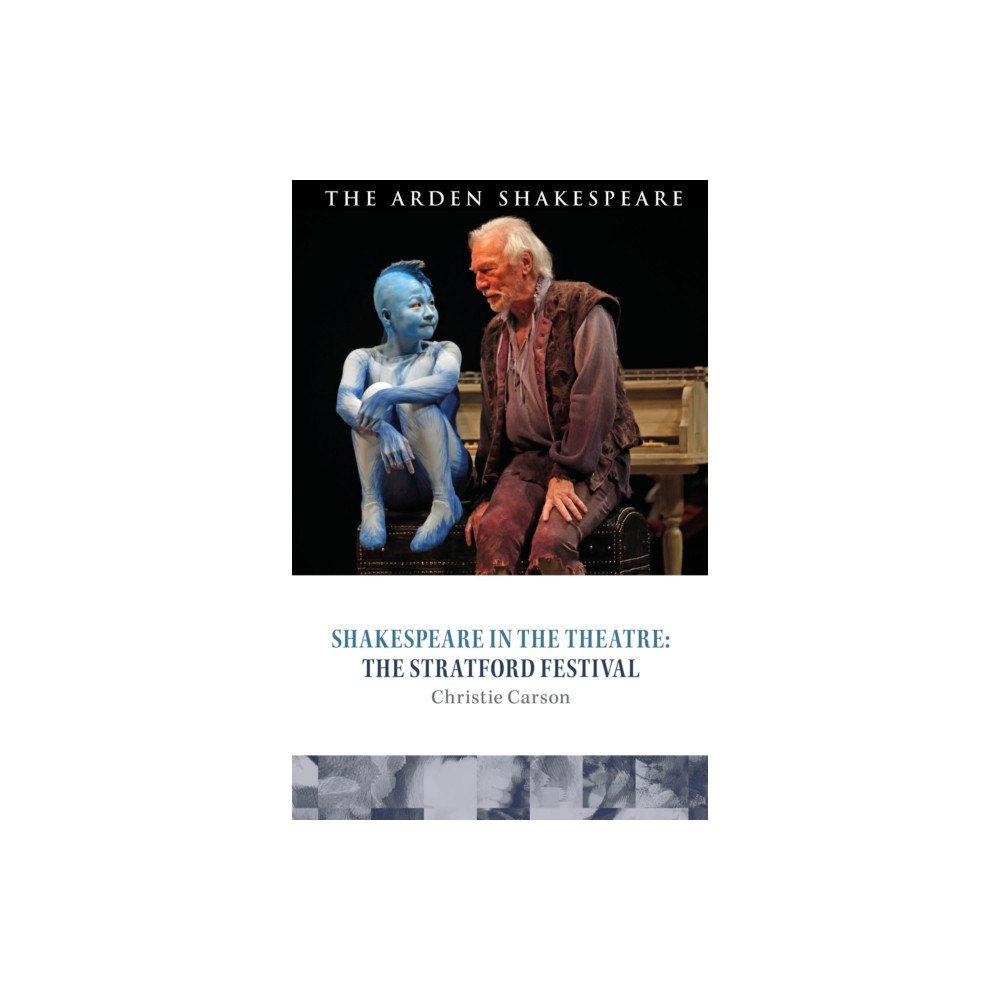 Bloomsbury Publishing PLC Shakespeare in the Theatre: The Stratford Festival (inbunden, eng)