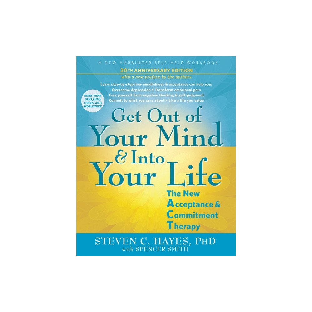 New Harbinger Publications Get Out of Your Mind and Into Your Life (häftad, eng)