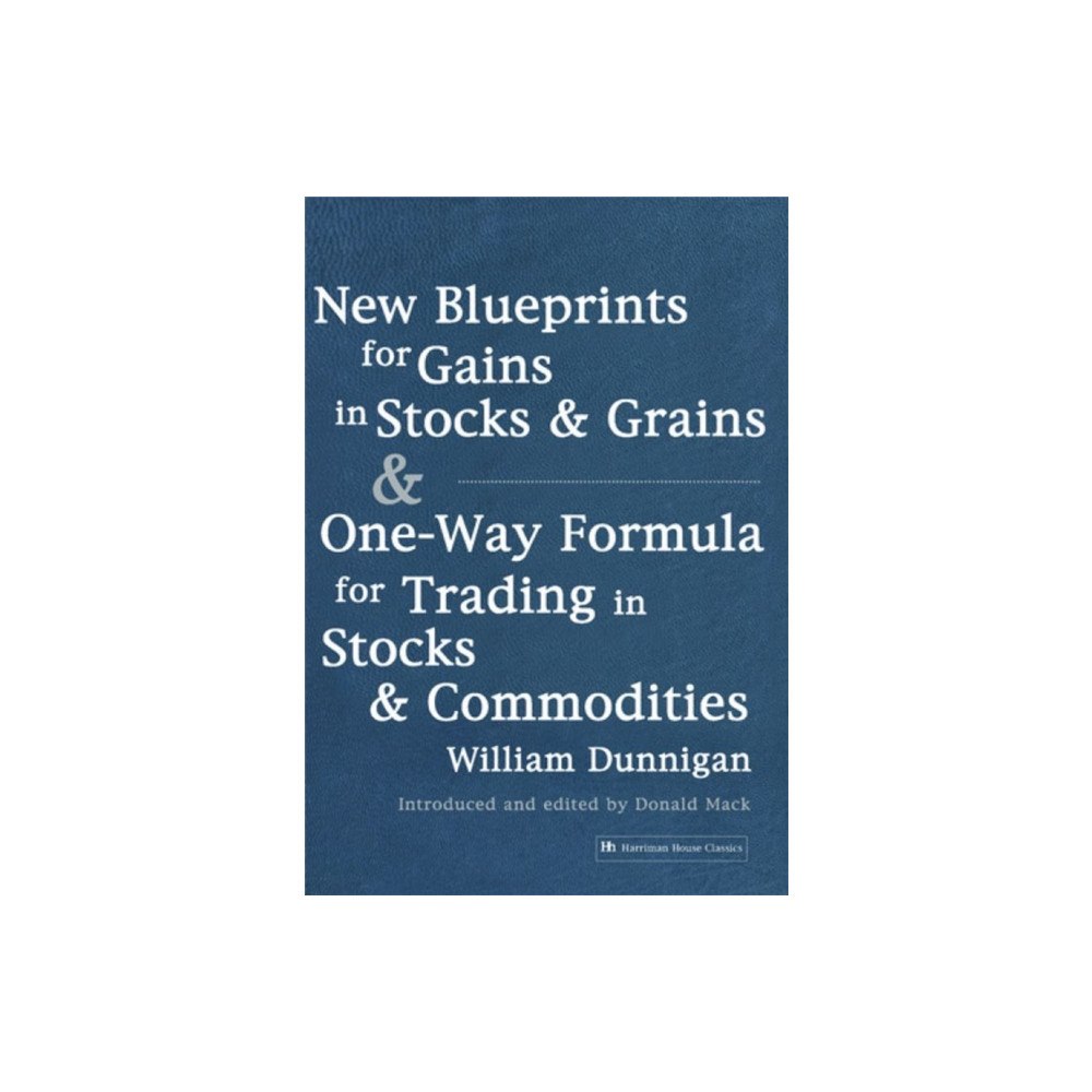 Harriman House Publishing New Blueprints for Gains in Stocks and Grains & One-Way Formula for Trading in Stocks & Commodities (häftad, eng)