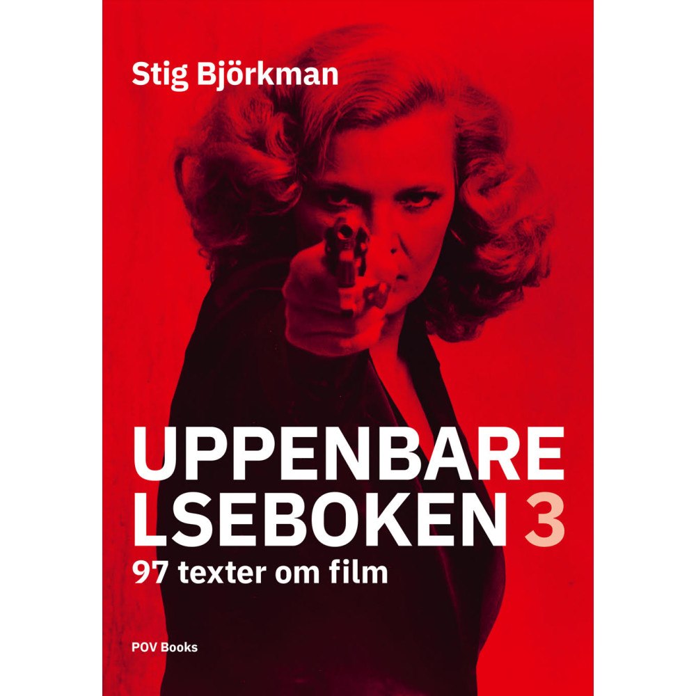 Stig Björkman Uppenbarelseboken 3 : 97 texter om film (inbunden)