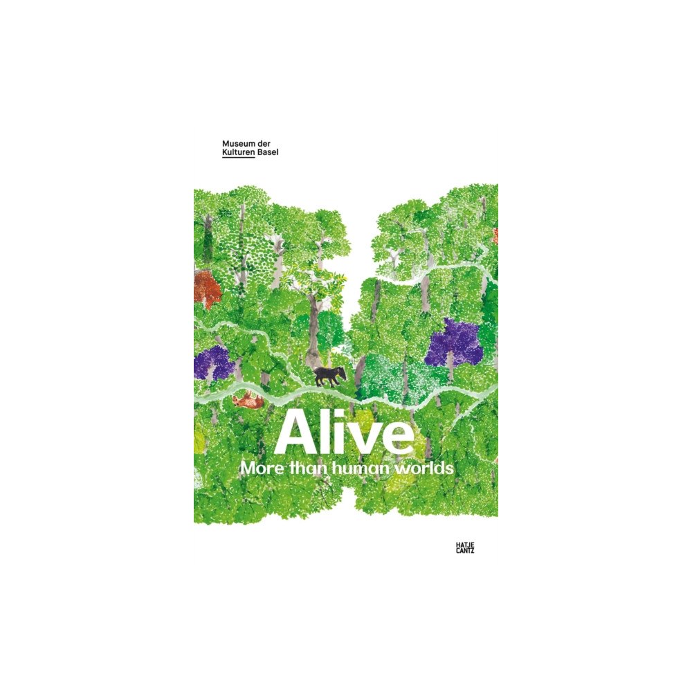 Hatje Cantz Alive: More than human worlds (häftad, eng)