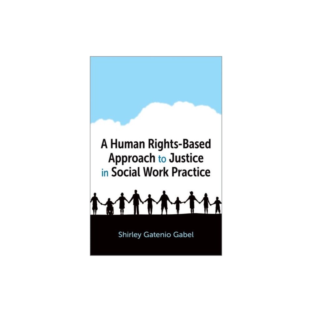 Oxford University Press Inc A Human Rights-Based Approach to Justice in Social Work Practice (häftad, eng)
