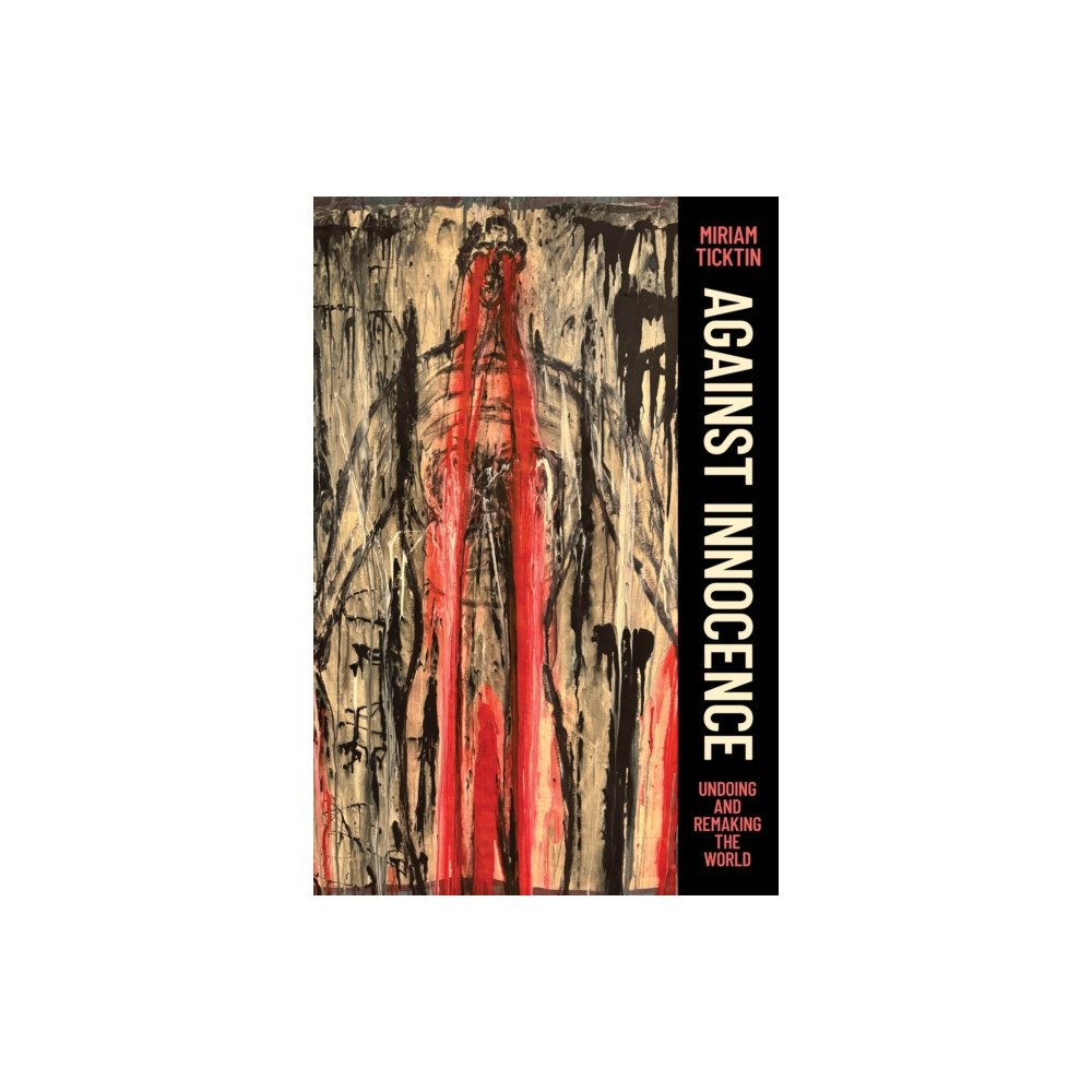 The university of chicago press Against Innocence (häftad, eng)