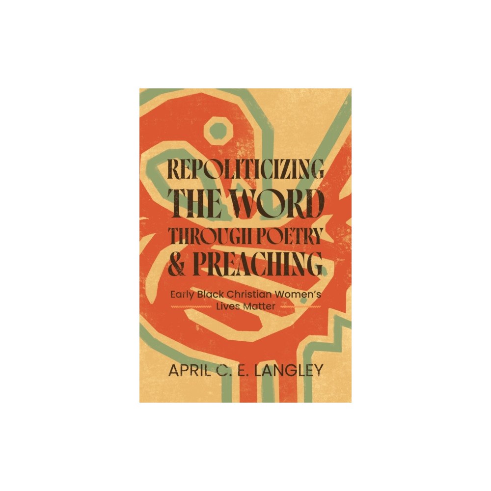 Wayne State University Press Repoliticizing the Word Through Poetry and Preaching (häftad, eng)